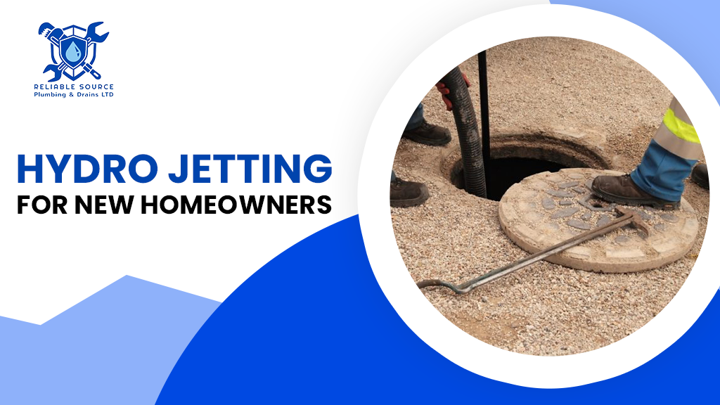 Hydro Jetting for New Homeowners